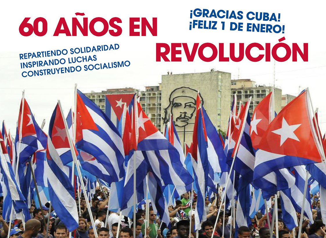 60 años en Revolución: ¡Viva Cuba Socialista! ¡ Hasta la victoria, siempre!