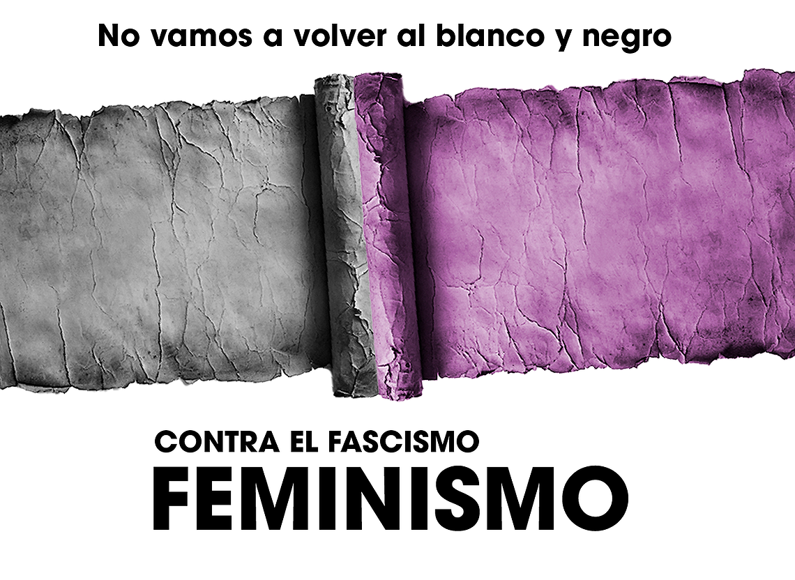 Manifiesto 8M I No vamos a volver al blanco y negro. Contra el fascismo, feminismo.