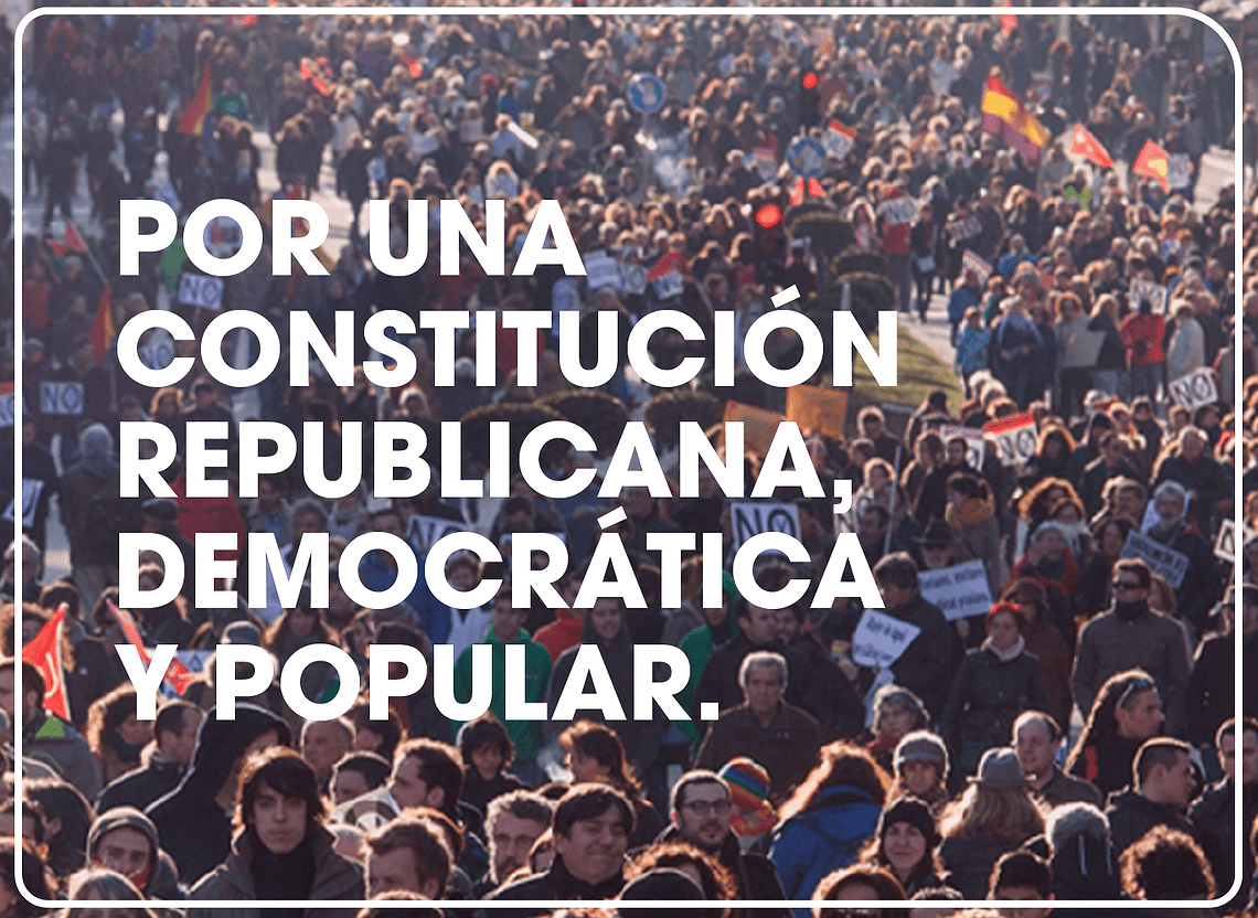 Por una nueva Constitución republicana, democrática y popular