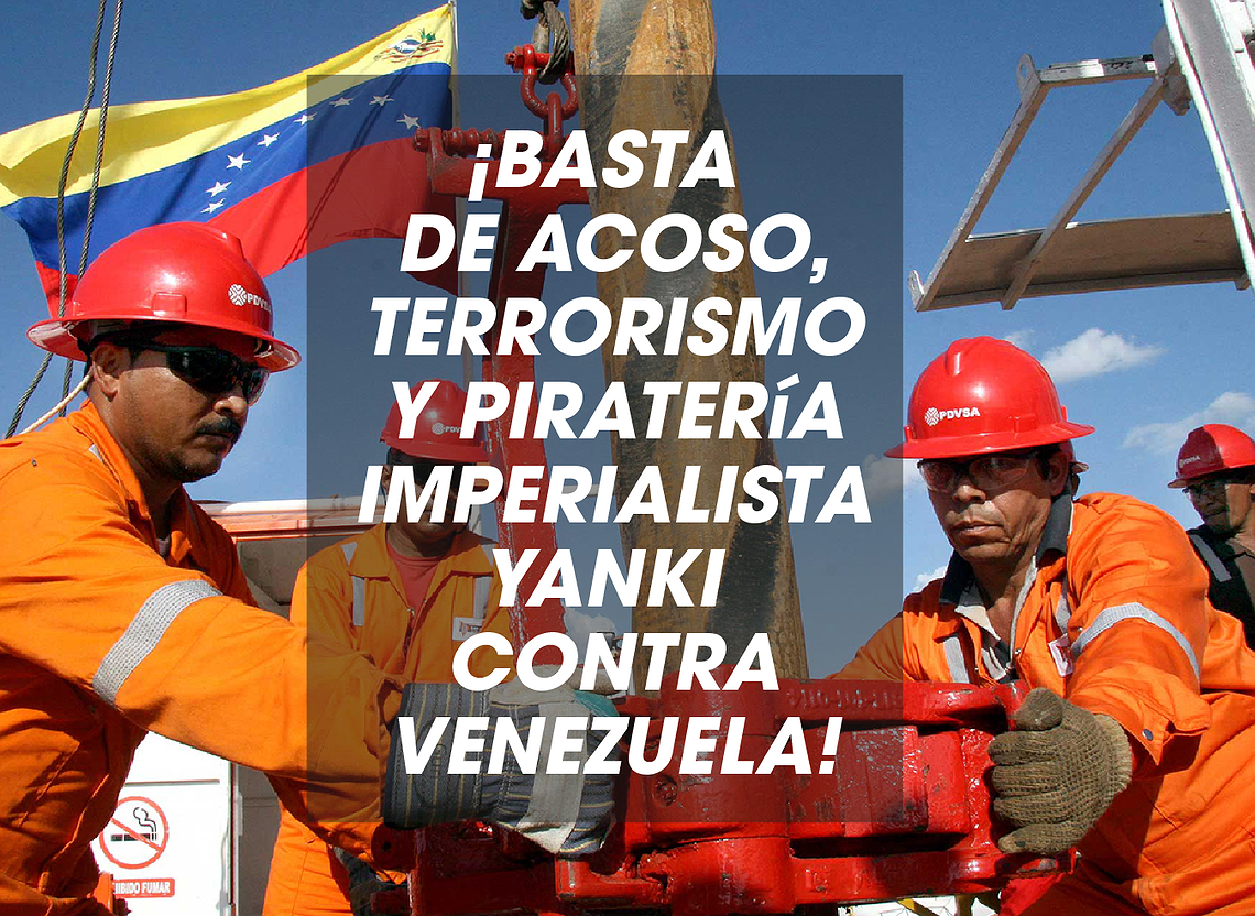 Condenamos el secuestro de un petrolero venezolano por EEUU: un nuevo acto de piratería imperialista.