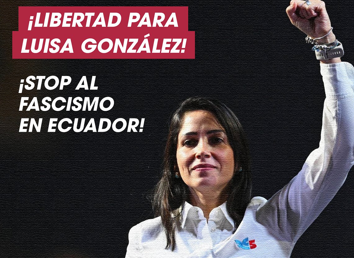 Denunciamos la detención de Luisa González y exigimos su libertad inmediata. ¡Stop al fascismo en Ecuador!